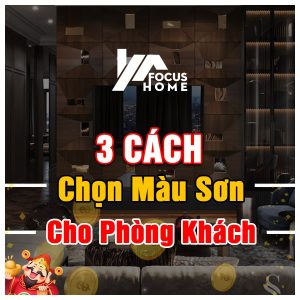 Hướng Dẫn Chọn Màu Sơn Phòng Khách Hợp Mệnh Gia Chủ