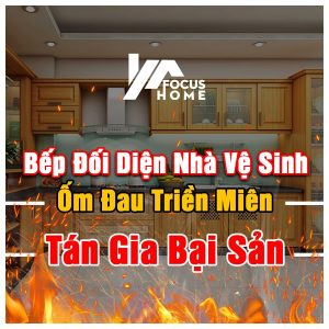 Bếp Đối Diện Nhà Vệ Sinh – Ốm Đau Triền Miên, Tán Gia Bại Sản