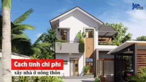 cách tính chi phí xây nhà nông thôn
