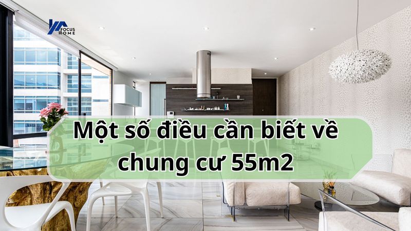 Một số điều cần biết về thiết kế nội thất chung cư 55m2