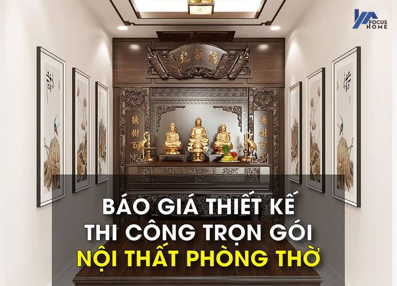 Bảng giá thi công nội thất phòng thờ của Focus Home