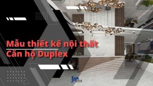 thiết kế nội thắt căn hộ Duplex
