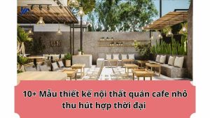  thiết kế nội thất quán cafe nhỏ