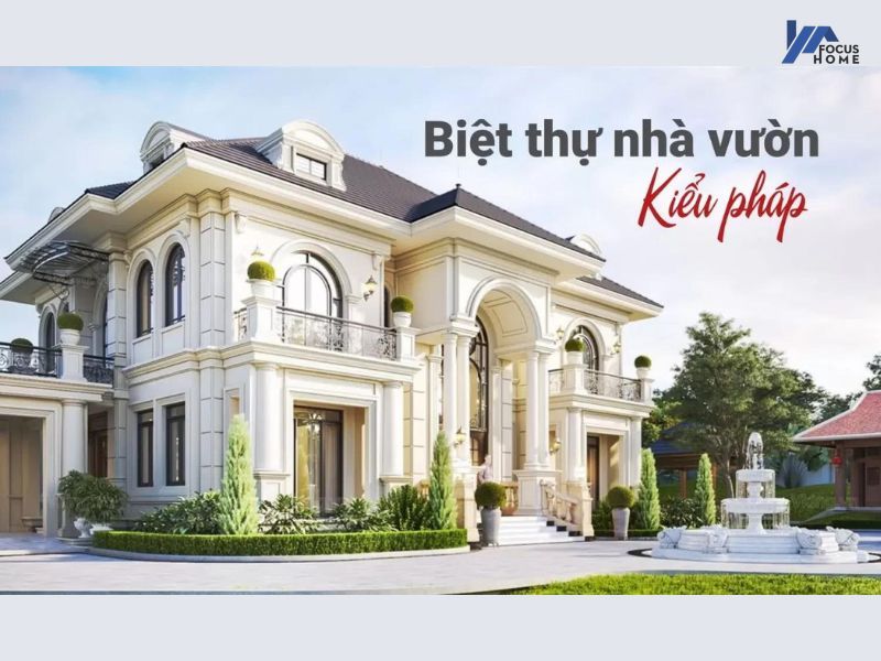 Thiết kế kiến trúc biệt thự nhà vườn kiểu Pháp