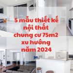 thiết kế nội thất chung cư 75m2